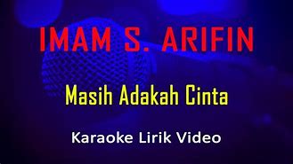 Lirik Lagu Masih Adakah Cinta Imam S Arifin